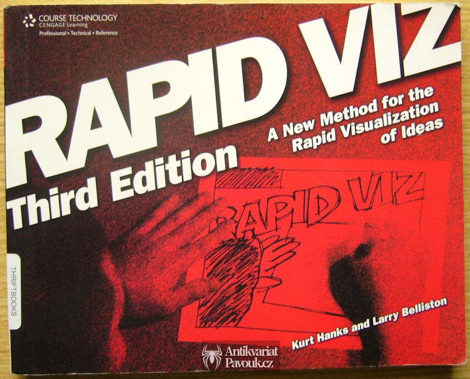 Kurt Hanks, Larry Belliston - Rapid Viz. A New Method for the Rapid Visualization of Ideas. Third Edition | 2008