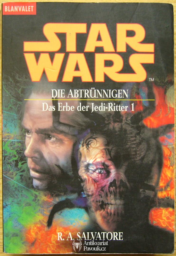 R. A. Salvatore - Star Wars: Das Erbe der Jedi-Ritter 1 - Die Abtrünnigen | 2000, německy