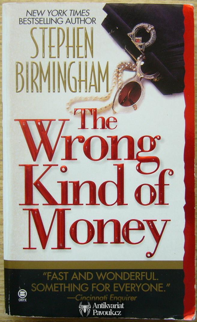 Stephen Birmingham - The Wrong Kind of Money | 1998, anglicky