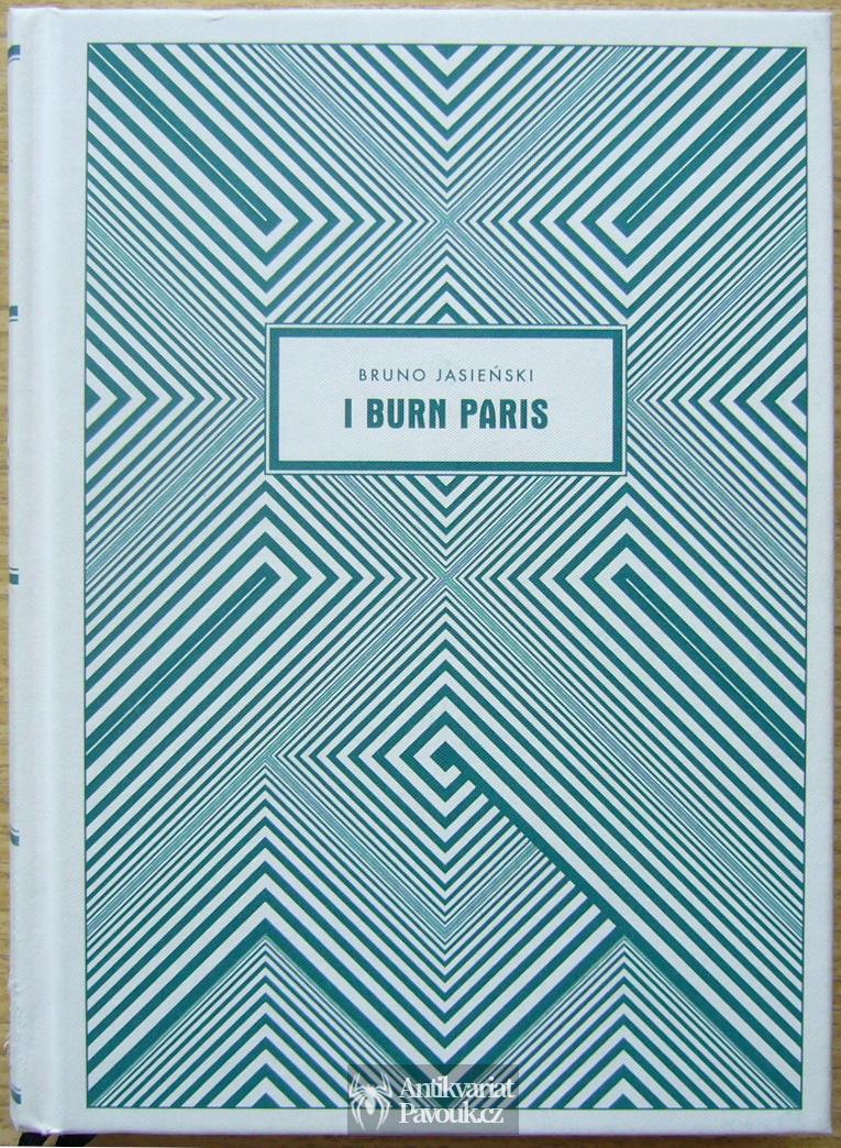 Bruno Jasienski - I Burn Paris | 2012, anglicky