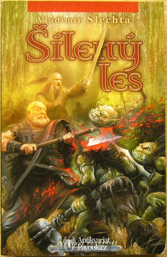Vladimír Šlechta - Šílený les | 2008