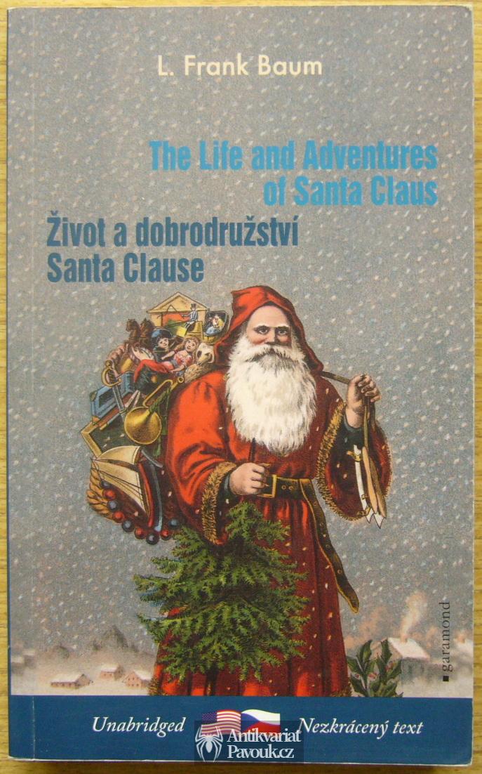 L. Frank Baum - The Life and Adventures od Santa Claus / Život a dobrodružství Santa Clause | 2014, dvojjazyčné