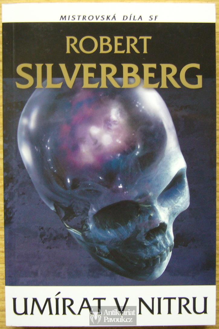 Robert Silverberg - Umírat v nitru | 2009, NOVÁ