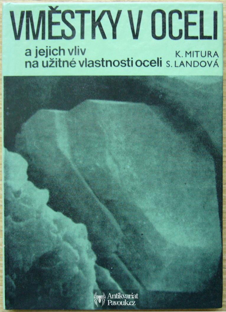 Karel Mitura, Svatava Landová - Vměstky v oceli a jejich vliv na užitné vlastnosti oceli | 1986