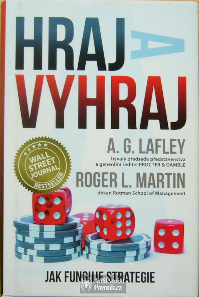 A. G. Lafley, Roger L. Martin - Hraj a vyhraj | 2018