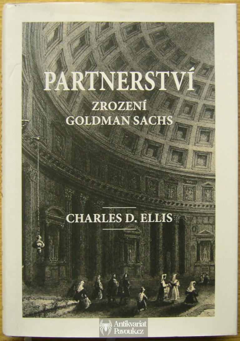 Charles D. Ellis - Partnerství. Zrození Goldman Sachs | 2012