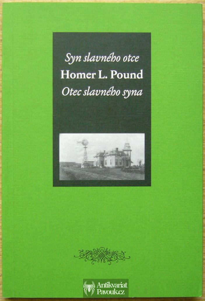 Homer L. Pound - Syn slavného otce. Otec slavného syna | 2011