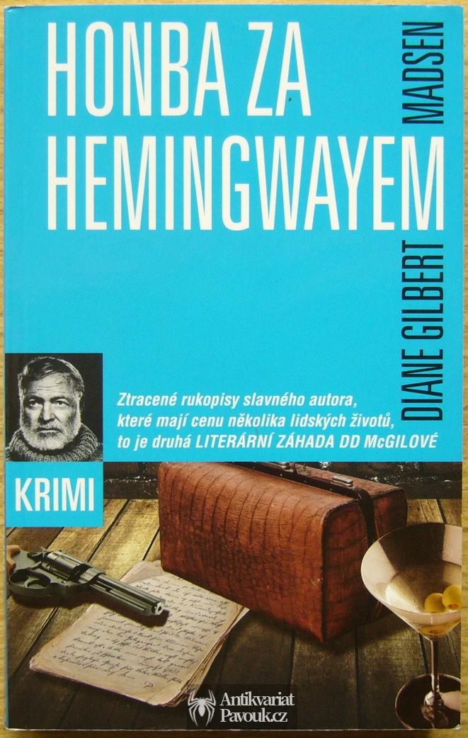 Diane Gilbert Madsen - Honba za Hemingwayem | 2011