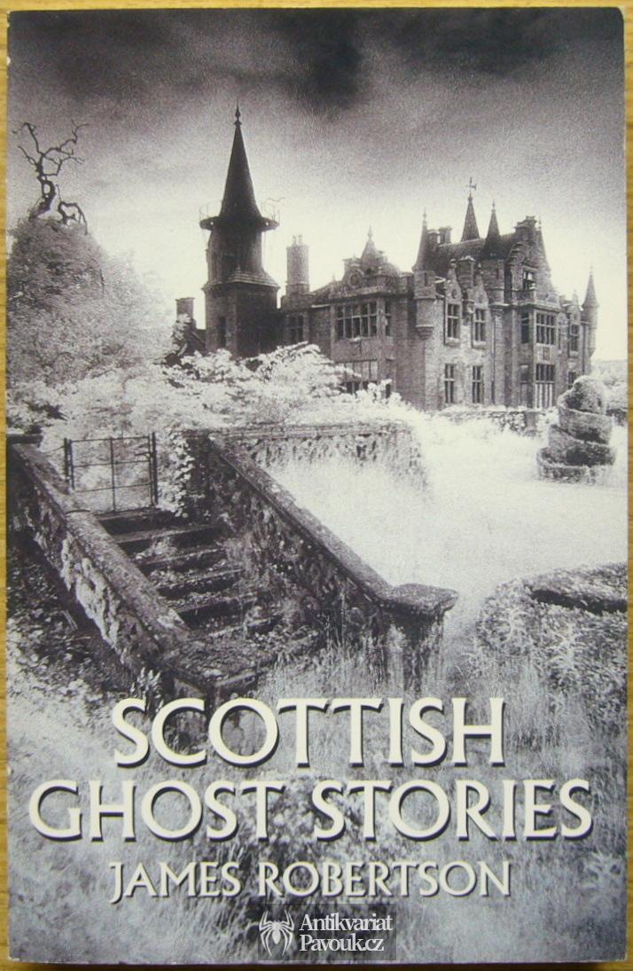 James Robertson - Scottish Ghost Stories | 2010, anglicky