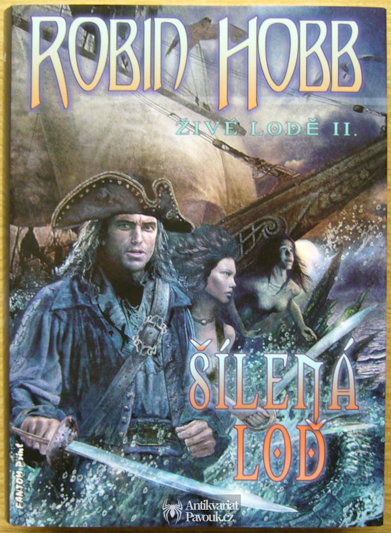 Robin Hobb - Živé lodě 2: Šílená loď | 2012, NOVÁ