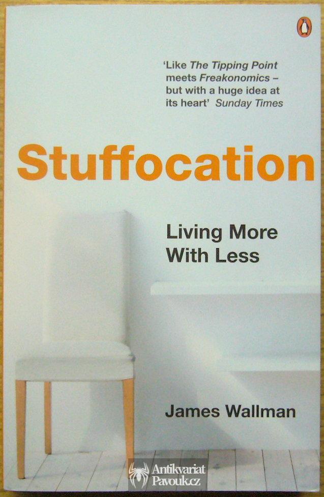 James Wallman - Stuffocation. Living More With Less | 2015
