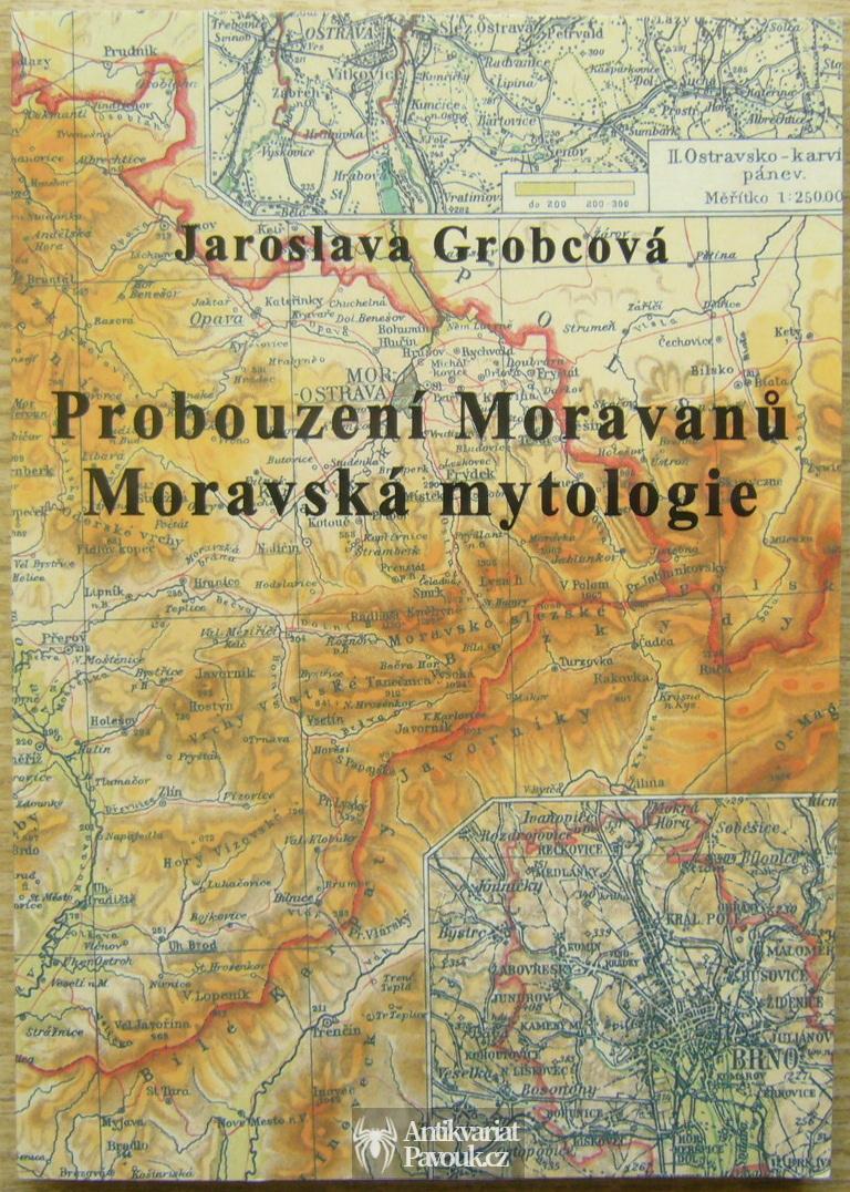 Jaroslava Grobcová - Probouzení Moravanů. Moravská mytologie | 2016