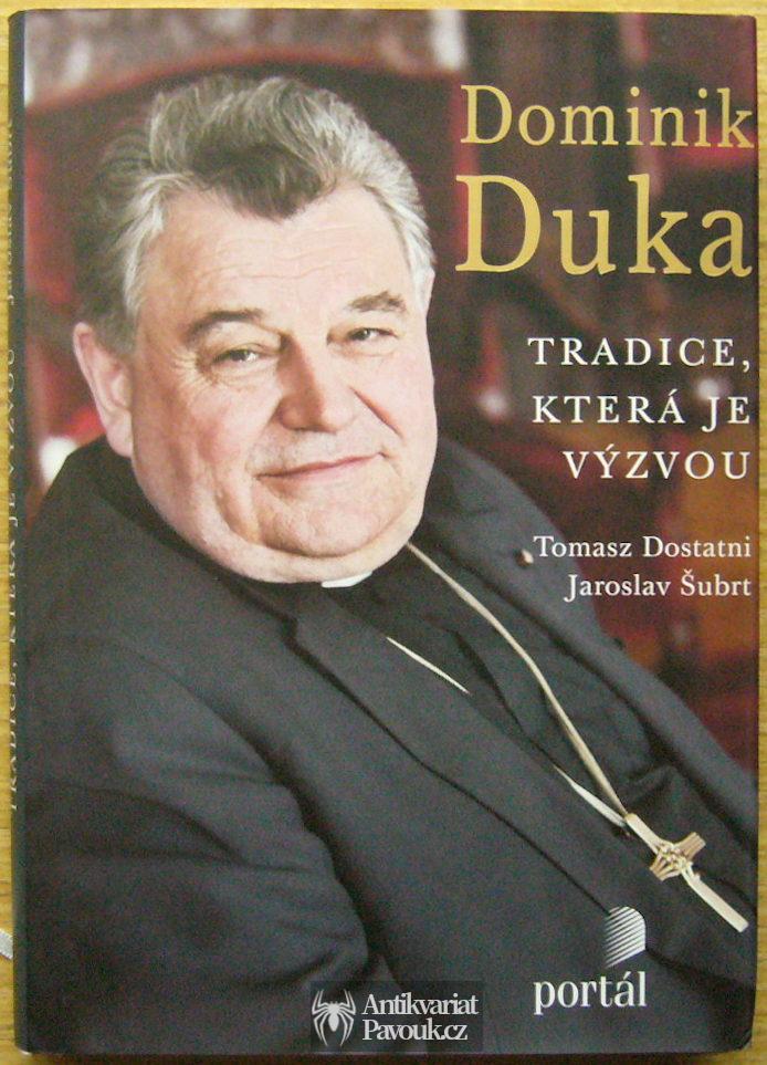 Tomasz Dostatni, Jaroslav Šubrt - Dominik Duka. Tradice, která je výzvou | 2011