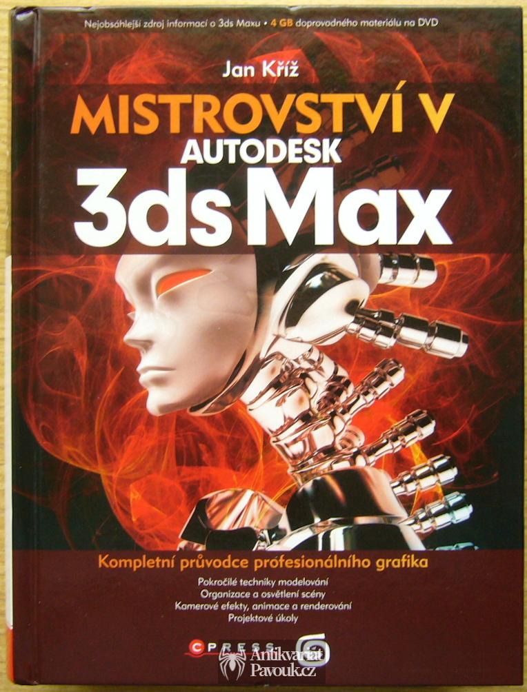 Jan Kříž - Mistrovství v 3ds Max | 2010, vč. DVD