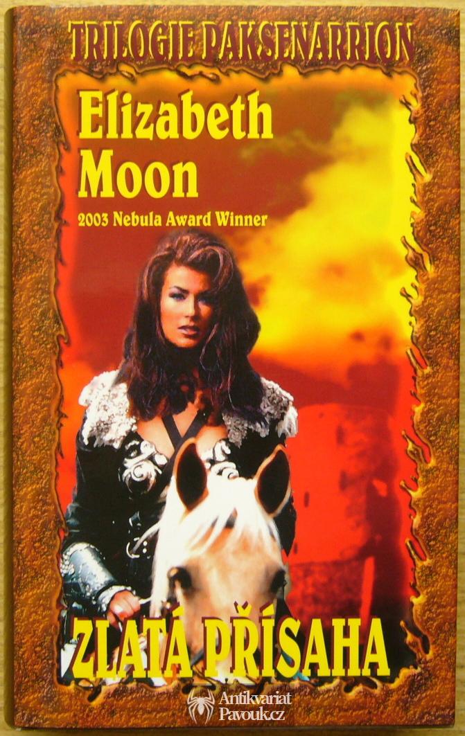 Elizabeth Moon - Zlatá přísaha | 2006