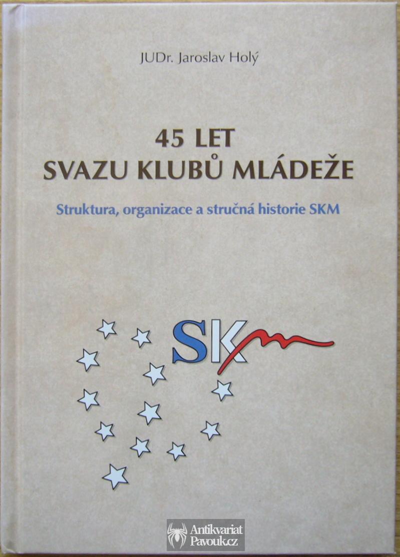 Jaroslav Holý - 45 let Svazu klubů mládeže | 2013