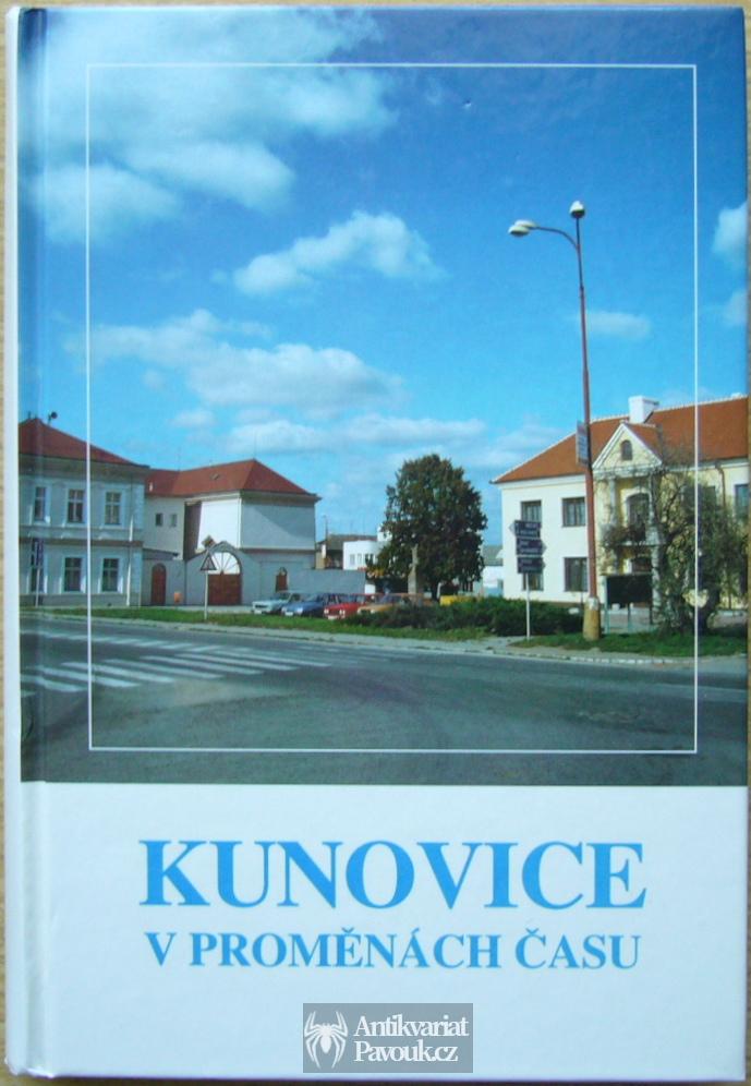 Jiří Čoupek a kol. - Kunovice v proměnách času | 1996