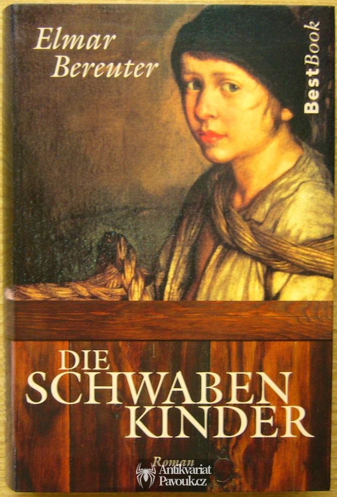 Elmar Bereuter - Die Schwaben Kinder | 2004, německy