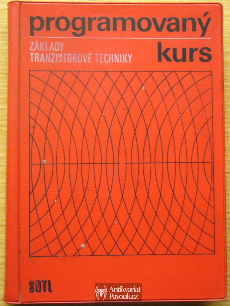 Základy tranzistorové techniky. Programovaný kurs | 1968