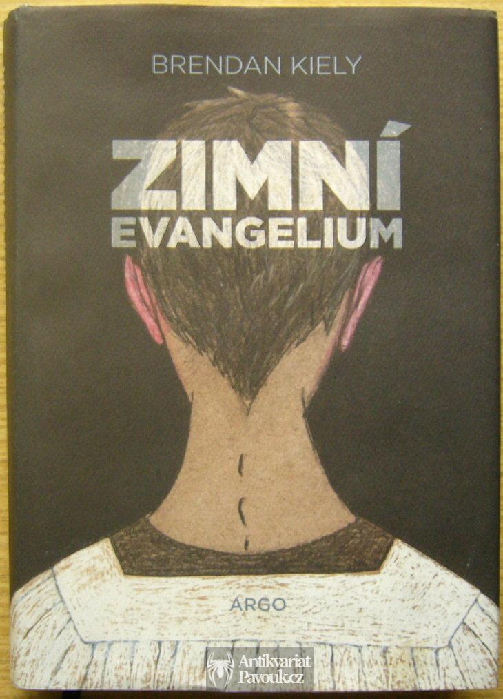 Brendan Kiely - Zimní evangelium | 2015
