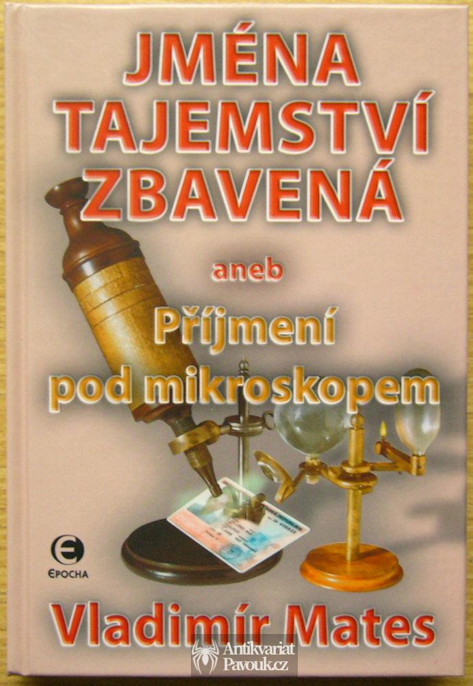 Vladimír Mates - Jména tajemství zbavená 3. díl | 2004