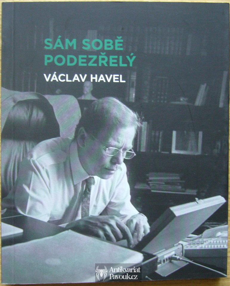 Václav Havel - Sám sobě podezřelý | 2014