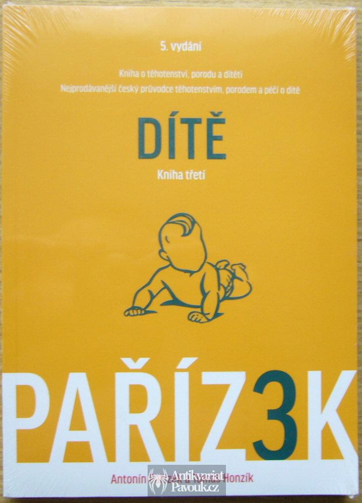 Antonín Pařízek, Tomáš Honzík - Kniha o těhotenství, porodu a dítěti. Kniha třetí: Dítě | 2015