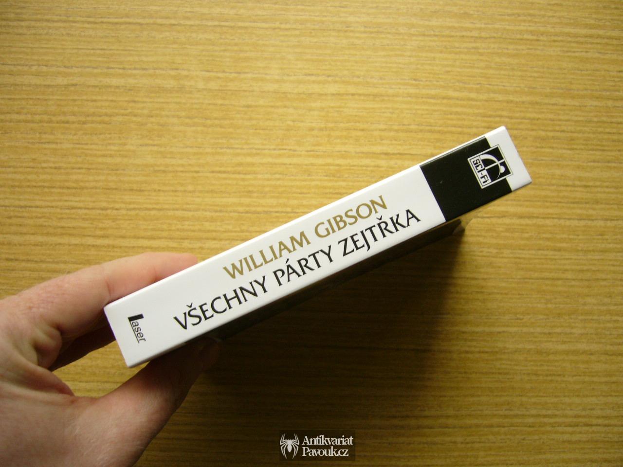 William Gibson - Všechny párty zejtřka | 2011, nová