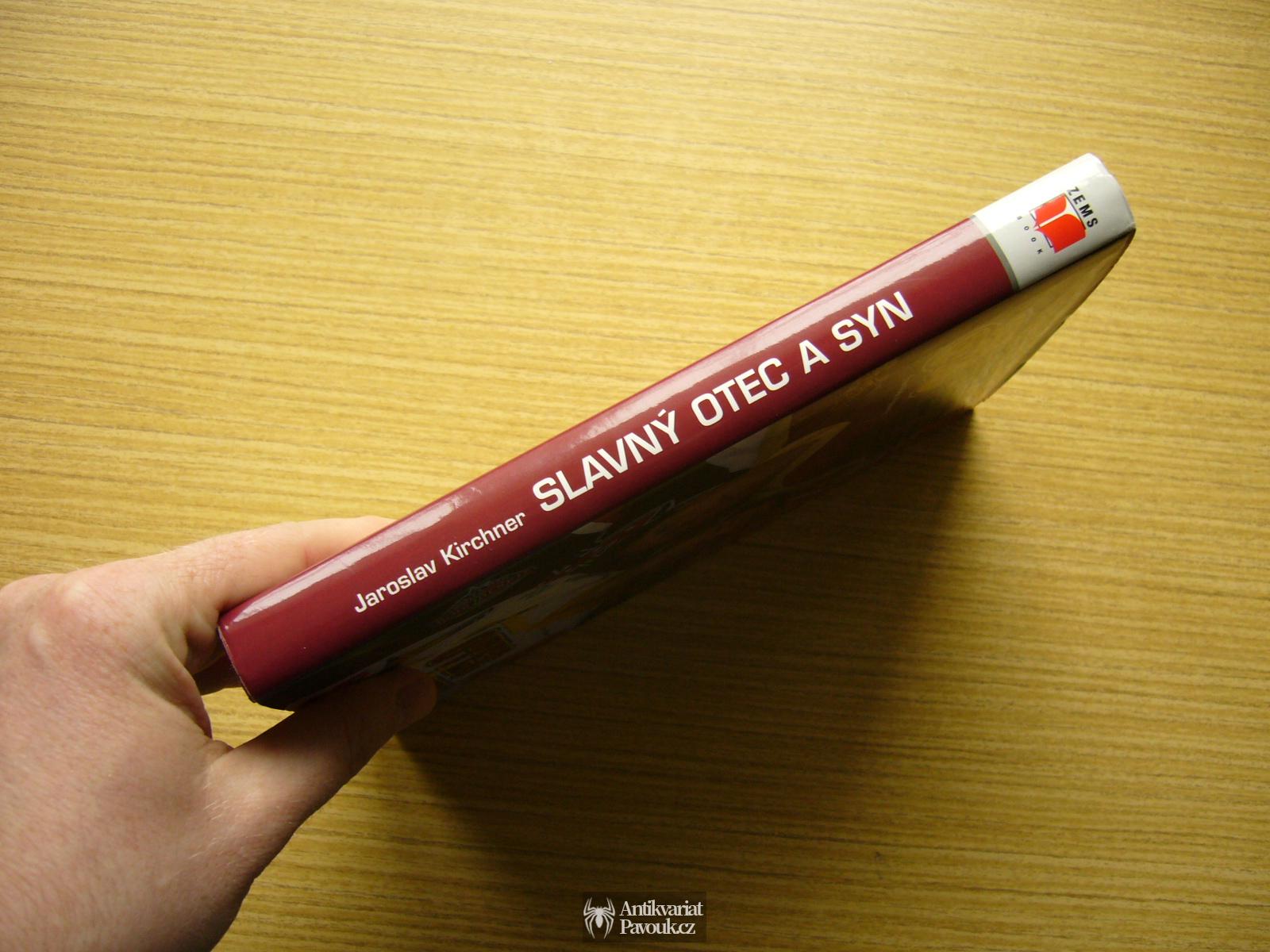 Jaroslav Kirchner - Slavný otec a syn | 2007