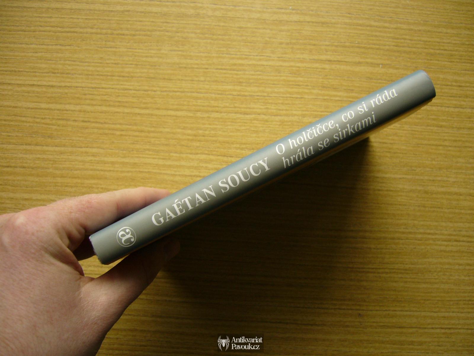 Gaétan Soucy - O holčičce, co si ráda hrála se sirkami | 2003