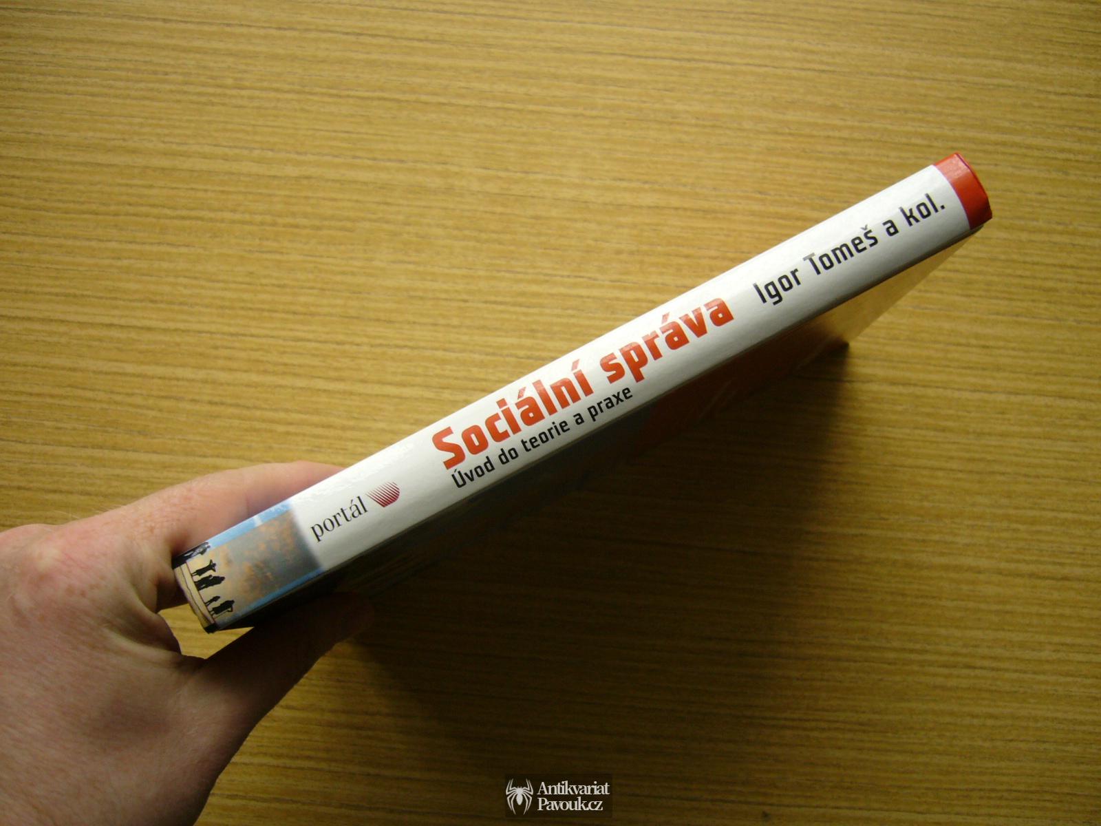 Igor Tomeš a kol. - Sociální správa. Úvod do teorie a praxe | 2009, NOVÁ
