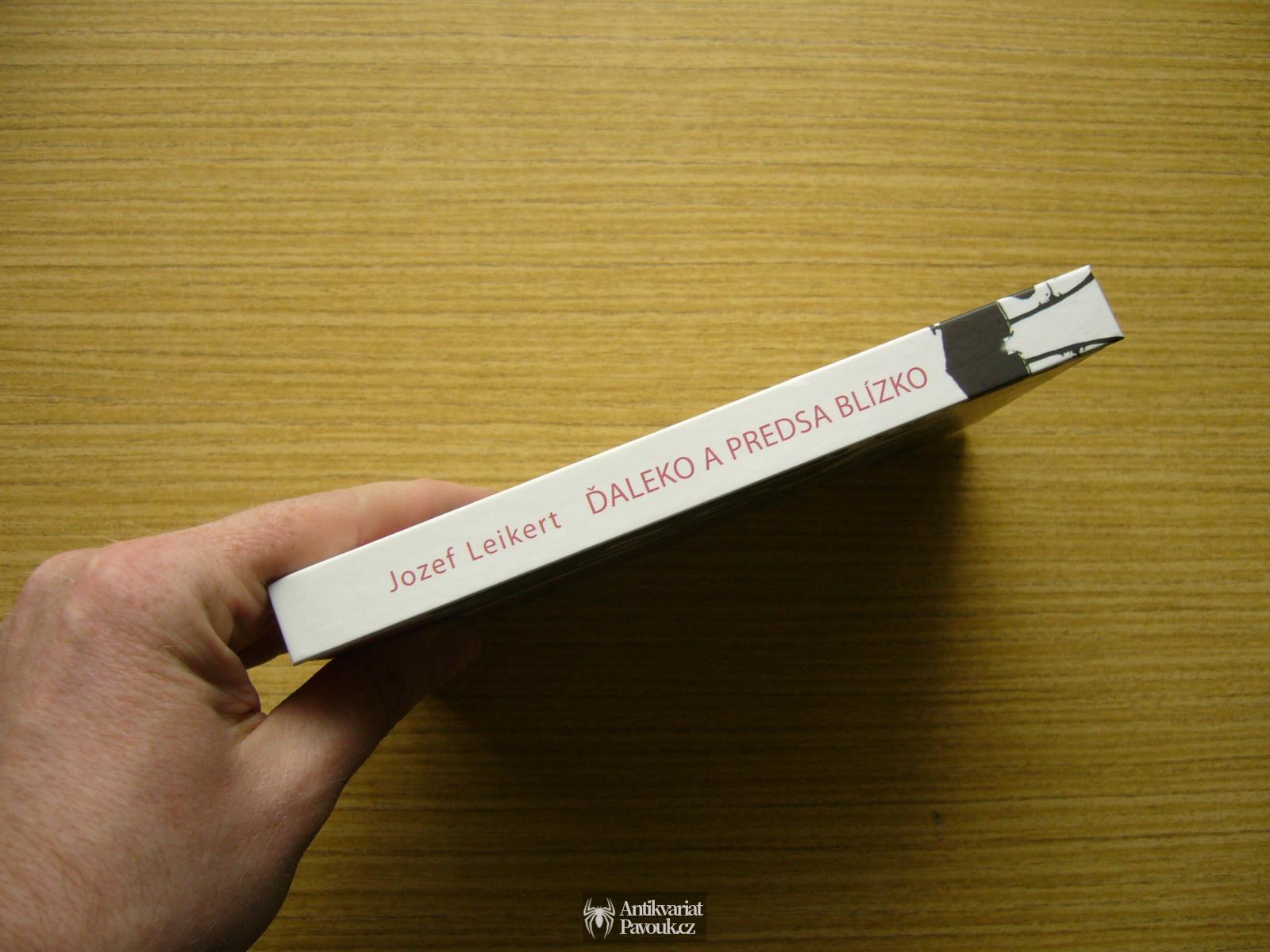 Jozef Leikert - Ďaleko a predsa blízko | 2007, slovensky