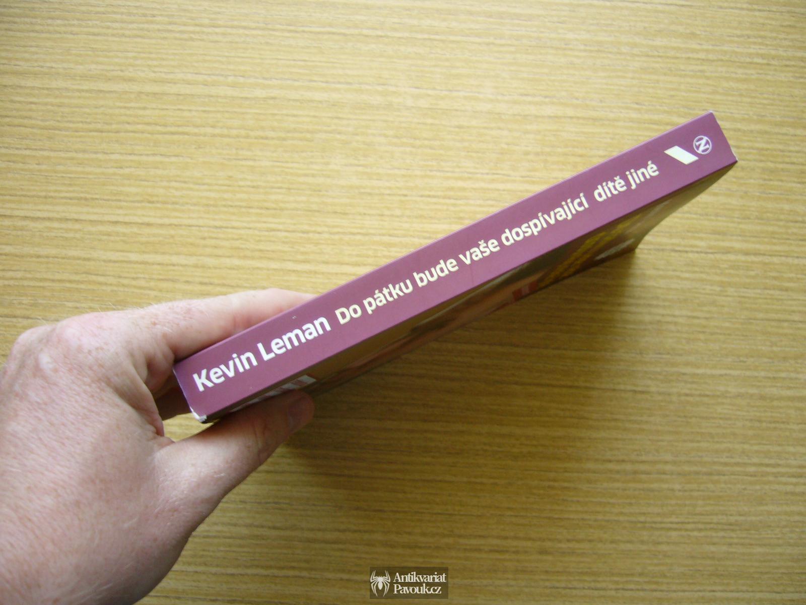 Kevin Leman - Do pátku bude vaše dospívající dítě jiné | 2014