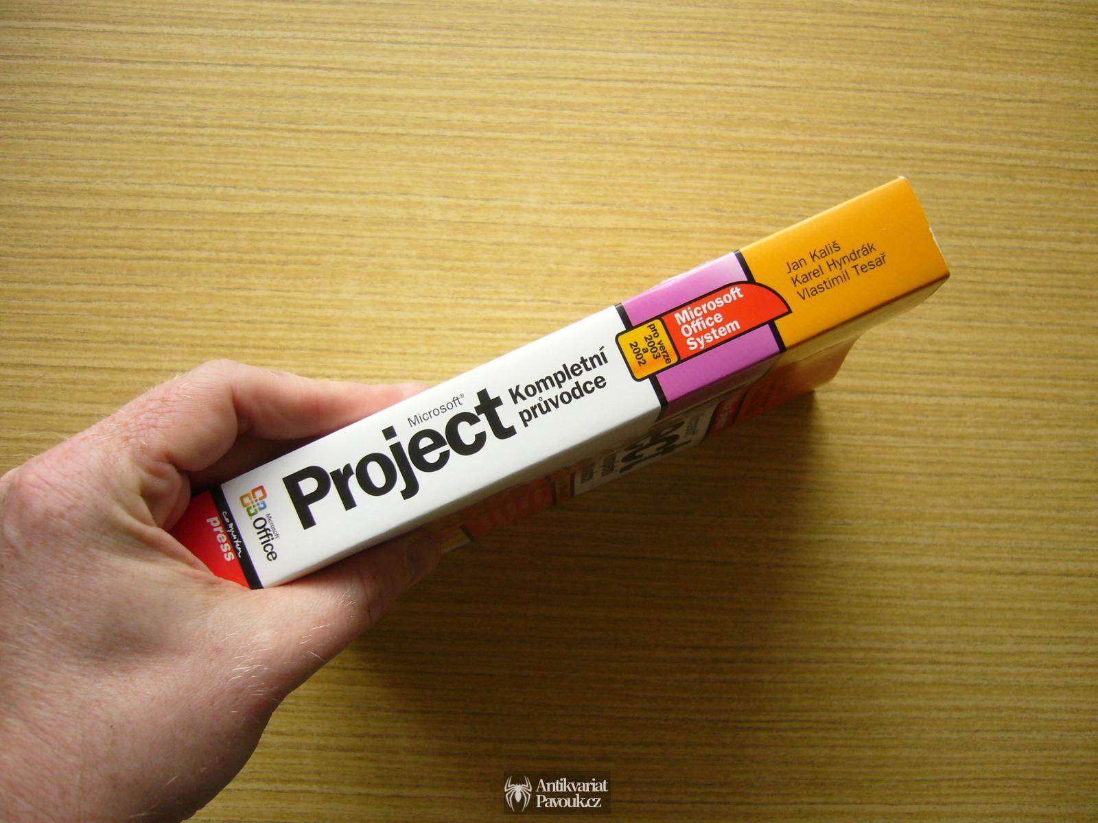 Jan Kališ, Karel Hyndrák, Vlastimil Tesař - Microsoft Project. Kompletní průvodce pro verze 2003 a 2002 | 2003