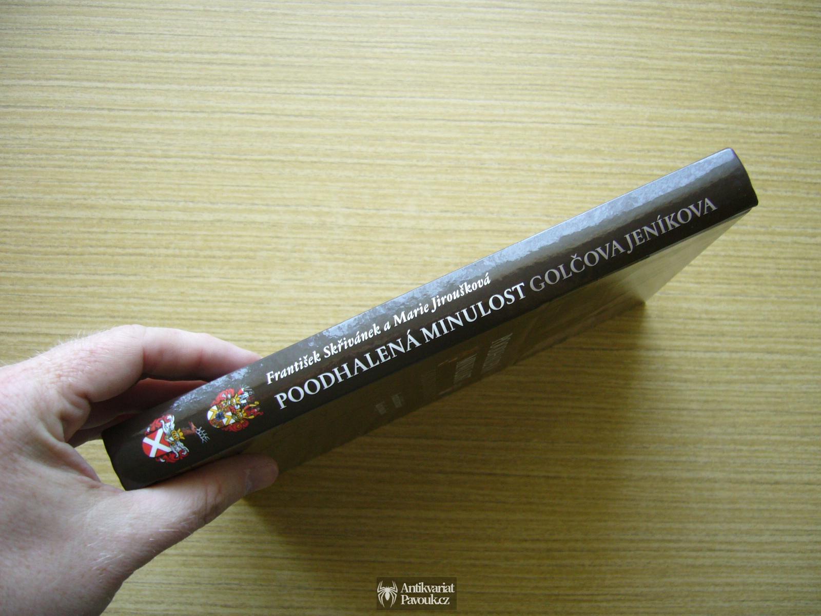 František Skřivánek, Marie Jiroušková - Poodhalená minulost Golčova Jeníkova | 2012