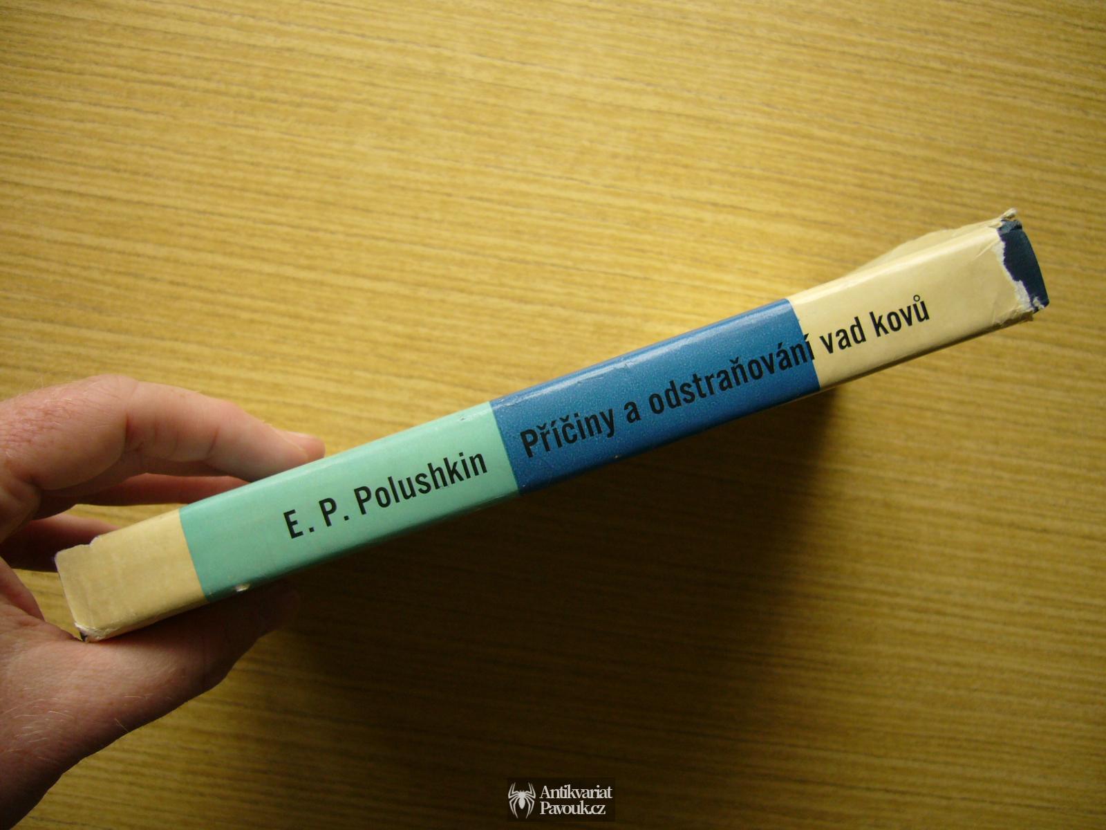 E. P. Polushkin - Příčiny a odstraňování vad kovů | 1963