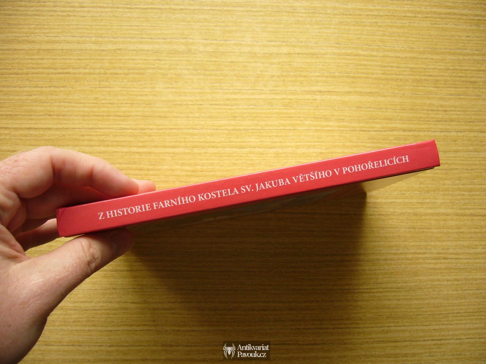 Jiří Mareček, Karel Maráz, Irena Sklenská - Z historie farního kostela sv. Jakuba Většího v Pohořelicích | 2011
