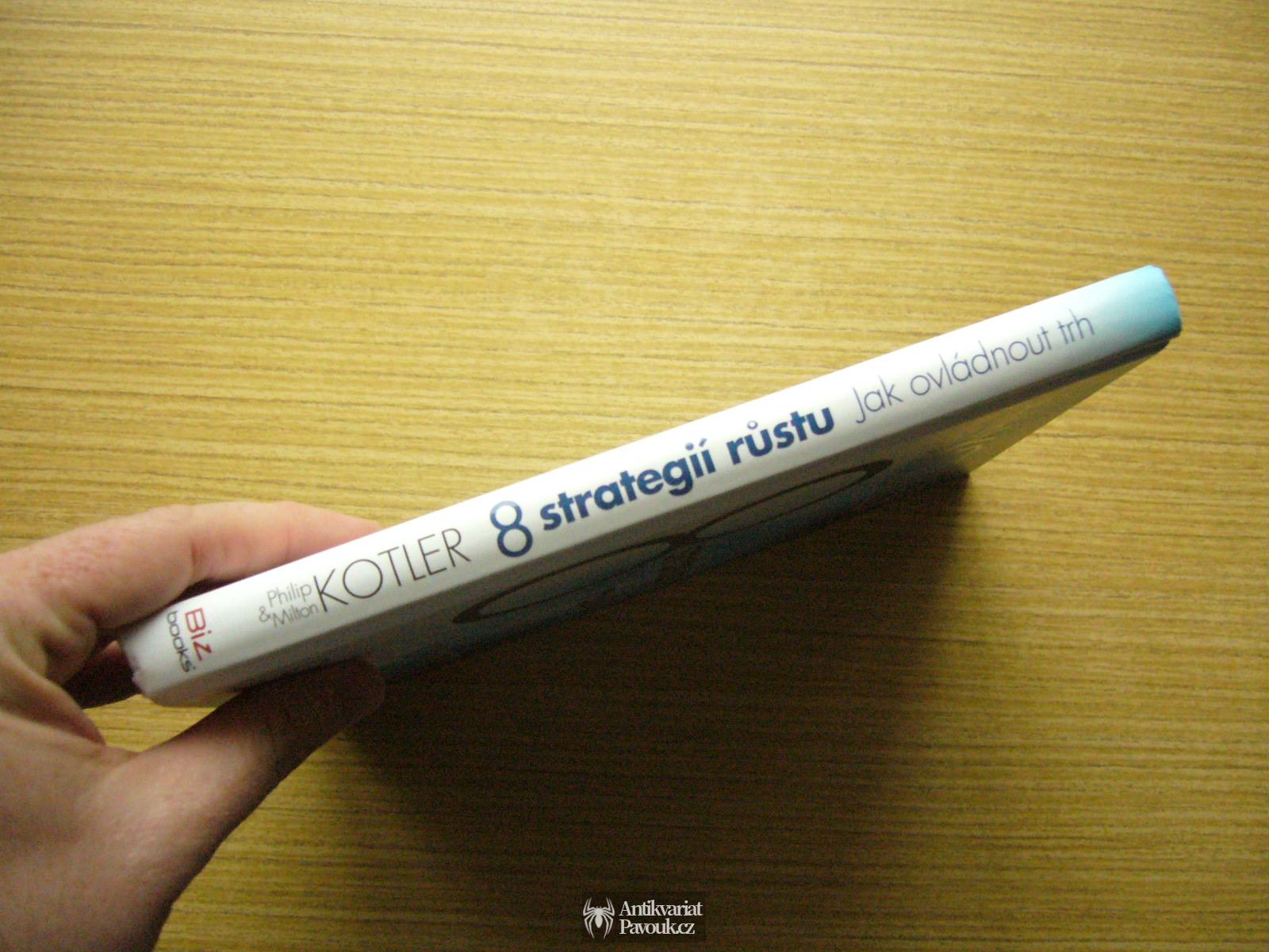 Philip & Milton Kotler - 8 strategií růstu. Jak ovládnout trh | 2013