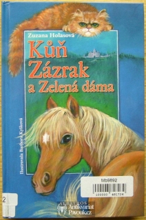 Zuzana Holasová - Kůň Zázrak a Zelená dáma | 2012