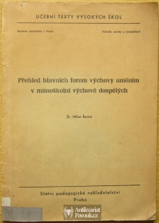 Milan Bartoš - Přehled hlavních forem výchovy uměním v mimoškolní výchově dospělých | 1966