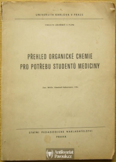 Vlastimil Habermann - Přehled organické chemie pro potřebu studentů mediciny | 1972