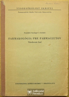 František Inczinger a kolektiv - Farmakológia pre farmaceutov. Všeobecná časť | 1978