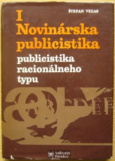 Štefan Velas - Novinárska publicistika I. Publicistika racionálneho typu | 1983, slovensky
