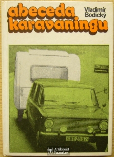 Vladimír Bodický - Abeceda karavaningu | 1983, slovensky