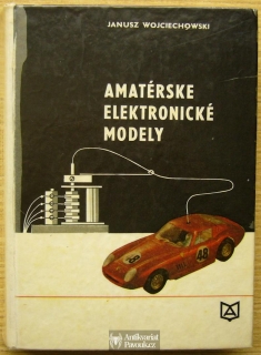 Janusz Wojciechowski - Amatérské elektronické modely | 1972, slovensky