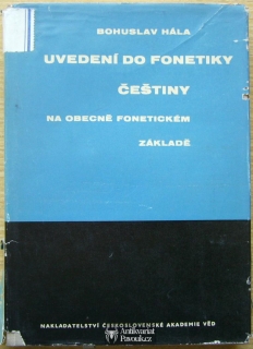 Bohuslav Hála - Uvedení do fonetiky češtiny na obecně fonetickém základě | 1962