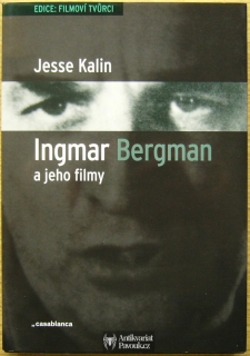 Jesse Kalin - Ingmar Bergman a jeho filmy | 2007