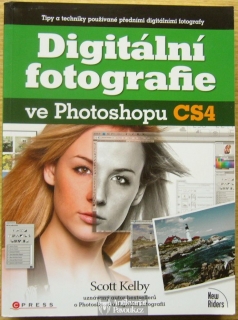 Scott Kelby - Digitální fotografie ve Photoshopu CS4 | 2009