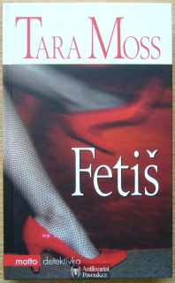 Tara Moss - Fetiš | 2008