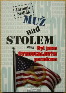 Jaromír Sedlák - Muž nad stolem aneb Byl jsem Štrougalovým poradcem | 2010
